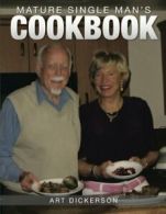 Mature Single Man's Cookbook. Dickerson, Art 9781490740720 Fast Free Shipping.#