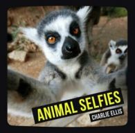 Animal selfies by Charlie Ellis (Hardback)