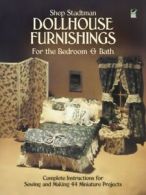 Dover needlework series: Dollhouse furnishings for the bedroom & bath: complete