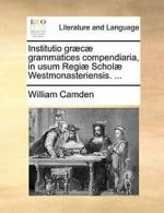 Institutio grc grammatices compendiaria, in u. Camden, William PF.#*=