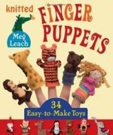 Knitted Finger Puppets: 34 Easy-to-make Toys By Meg Leach