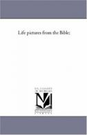 Life Pictures From the Bible;. Halsey, Jones) 9781425550967 Free Shipping.#