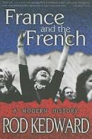 France and the French: a modern history by H. R. Kedward (Paperback)