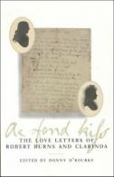 Ae fond kiss: the love letters of Robert Burns and Clarinda by Robert Burns