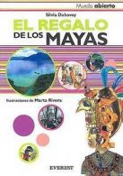 Dubuvoy, Silvia : El Regalo de los Mayas (Mundo Abierto)