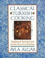 Classical Turkish Cooking, Algar, Ayla-E. 9780060931636 Fast Free Shipping,,