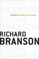 Screw business as usual by Richard Branson (Hardback)