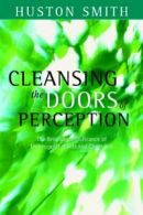 Cleansing the Doors of Perception: The Religiou. Smith<|