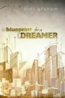 Graham, Cliff : Blueprint for a Dreamer
