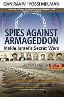 Spies Against Armageddon: Inside Israel's Secret Wa... | Book