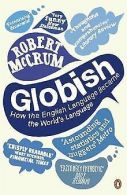 Globish: How the English Language became the World's Lan... | Book