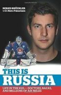 This is Russia: Life in the KHL - Doctors, bazas an... | Book