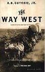 The Way West | Guthrie, Alfred Bertram, Jr., Guth... | Book