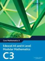 Edexcel AS and A level modular mathematics: Core mathematics. C3 by Keith