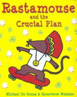 Rastamouse and the crucial plan by Michael de Souza (Paperback)