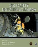 Space Safety Regulations and Standards, Pelton, N. 9780081014523 New,,