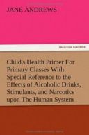 Child's Health Primer For Primary Classes With . Andrews, Jane.#