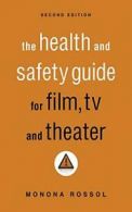 The Health and Safety Guide for Film, TV, and Theater. Rossol 9781581158625<|