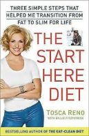 Reno, Tosca : The Start Here Diet: Three Simple Steps CD
