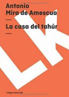 La casa del tahAor (Teatro) (Spanish Edition). De-Amescua 9788498160949 New<|
