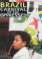 Brazil - Carnival of the Oppressed: Lula and th. Branford, Kucinski<|