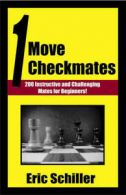 1 move checkmates: 200 instructive and challenging mates for beginners! by Eric