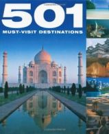 501 Must-Visit Destinations By David Brown,Jackum Brown,Kieran Fogarty,Rebecca