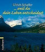... weil du dein Leben entscheidest | Schaffer, Ulrich | Book