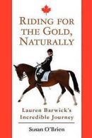 Riding for the Gold, Naturally by Susan O'Brien