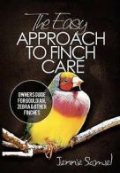 Samuel, Jennie : The Easy Approach To Finch Care: How to