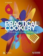 Practical Cookery for the Level 3 NVQ and VRQ Diploma, 6th edition By David Fos