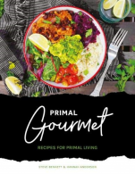 Primal Gourmet: Recipes For Primal Living, Hannah Anderson,