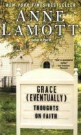 Grace (Eventually): Thoughts on Faith, Lamott, Anne, ISBN 1