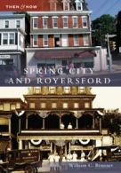 Spring City and Royersford (Then & Now (Arcadia)). Brunner 9780738549279 New<|