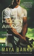 A KGI novel: Hidden away by Maya Banks (Paperback) softback)