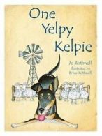 Rothwell, Jo : One Yelpy Kelpie