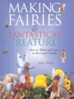 Making fairies & fantastical creatures: how to weave and carve in wool and