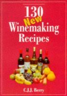 130 New Winemaking Recipes, C.J.J. Berry, ISBN 9780900841637