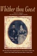 Whither Thou Goest: The True Story of Two Long-, Simpson, Patrick,,