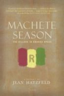 Machete Season. Hatzfeld, Coverdale, (TRN) 9780312425036 Fast Free Shipping<|