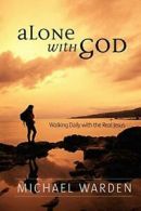 Alone With God by Warden, Michael New 9780615244174 Fast Free Shipping,,