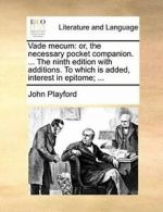 Vade mecum: or, the necessary pocket companion., Playford, Jo,,