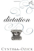 Dictation: A Quartet, Ozick, Cynthia, ISBN 0547054009