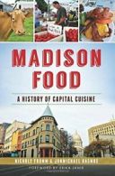 Madison Food:: A History of Capital Cuisine (Am. Fromm, Rasmus, Janik<|