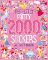 2000 Stickers: Perfectly Pretty 2000 Stickers Activity Book by Parragon Books