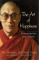 The Art Of Happiness. A Handbook For Living By Cutler Howard C His Holiness The