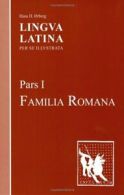 Lingua Latina: Familia Romana Pt. 1 By Hans Orberg