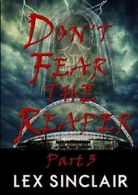 Don't Fear The Reaper: Part 3. Sinclair, Lex 9781326991630 Fast Free Shipping.#