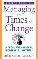 Managing in Times of Change (Mighty Manager). Maginn 9780071824699 New<|