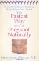 The Fastest Way to Get Pregnant Naturally By Christopher Williams